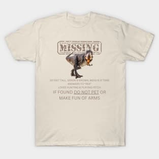 Missing T-Rex Humorous Shirt for Dinosaur Lovers, Tee Jurassic Inspired Shirt, Funny Dino Lover T-Shirt, Great Gift Idea T-Shirt